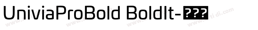UniviaProBold BoldIt字体转换 UniviaProBold BoldIt字体转换